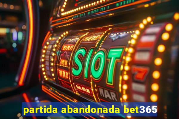 partida abandonada bet365